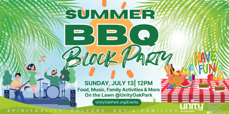 Sunday, July 13, at 12pm Join Us for a Summer Celebration! Come out to the lawn - right after the Sunday Service - for an afternoon of live music, delicious food, games, and fun for all ages. It’s the perfect way to connect with friends, family, and our Unity community. Bring a chair or blanket, relax in the sunshine, and enjoy this joyful summer gathering. We can’t wait to see you there!