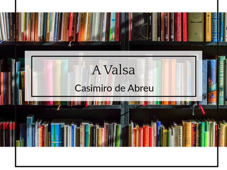 A Valsa, poesia de casimiro de Abreu