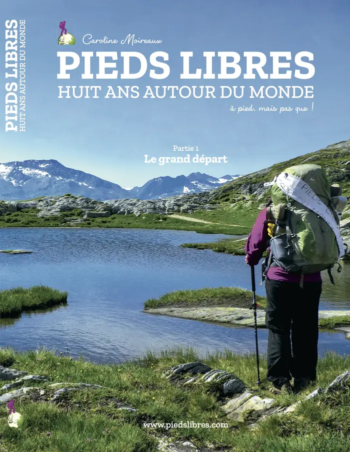 Pieds libres, huit ans autour du monde