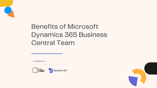 Benefits of Microsoft Dynamics 365 Business Central Team