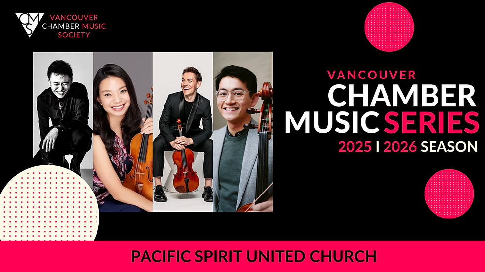 Vancouver 25/26: #1 - HUANG, LIPMAN, CHAN & AHFAT Quartet