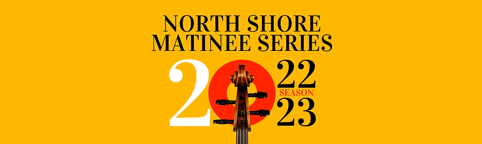 [North Shore] Matinee Concert