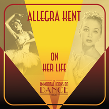 IIOD Podcast Vol. 2 No. 1 - Allegra Kent on Her Life