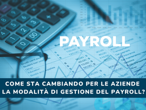 Come sta cambiando per le aziende la modalità di gestione del payroll?