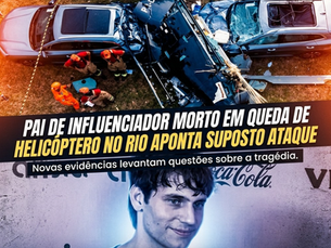 Pai de influenciador morto em queda de helicópteros no Rio aponta suposto ataque