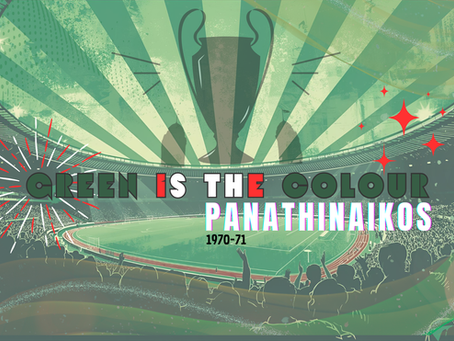 Panathinaikos 1970-1971 the first Greek football mircale. European Cup Finalist