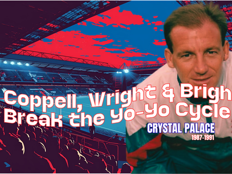 Steve Coppell Crystal Palace and the Big Time with Wright & Bright