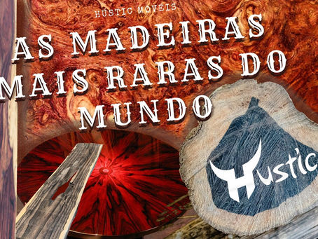 AS 11 MADEIRAS MAIS CARAS DO MUNDO, E SEUS VALORES