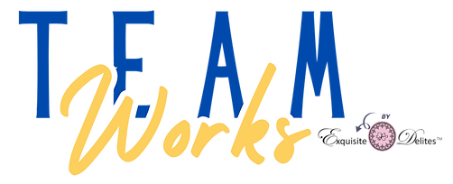TeamWorks by Exquisite Delites
