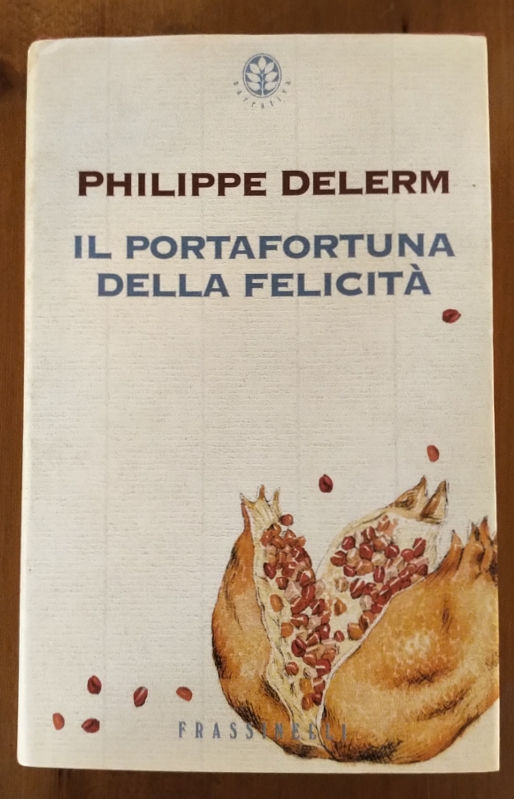 Il portafortuna della felicità - Philippe Delerm