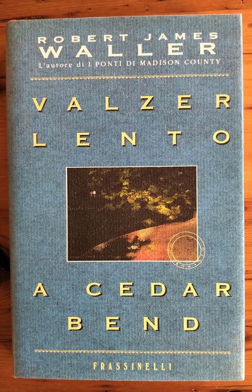 Valzer lento a Cedar Bend - Robert J. Waller