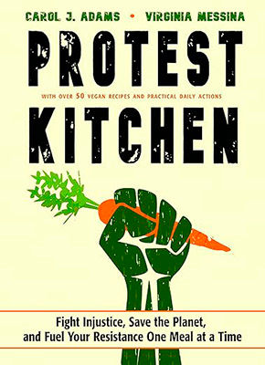 Protest Kitchen” by Carol Adams and Virginia Messina
