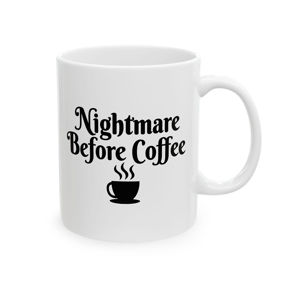 Thumbnail: Nightmare Before Coffee – Funny Coffee Cup (11oz & 15oz)