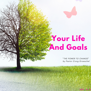 Your Life And Goals (The Power To Change by Craig Groeschel)