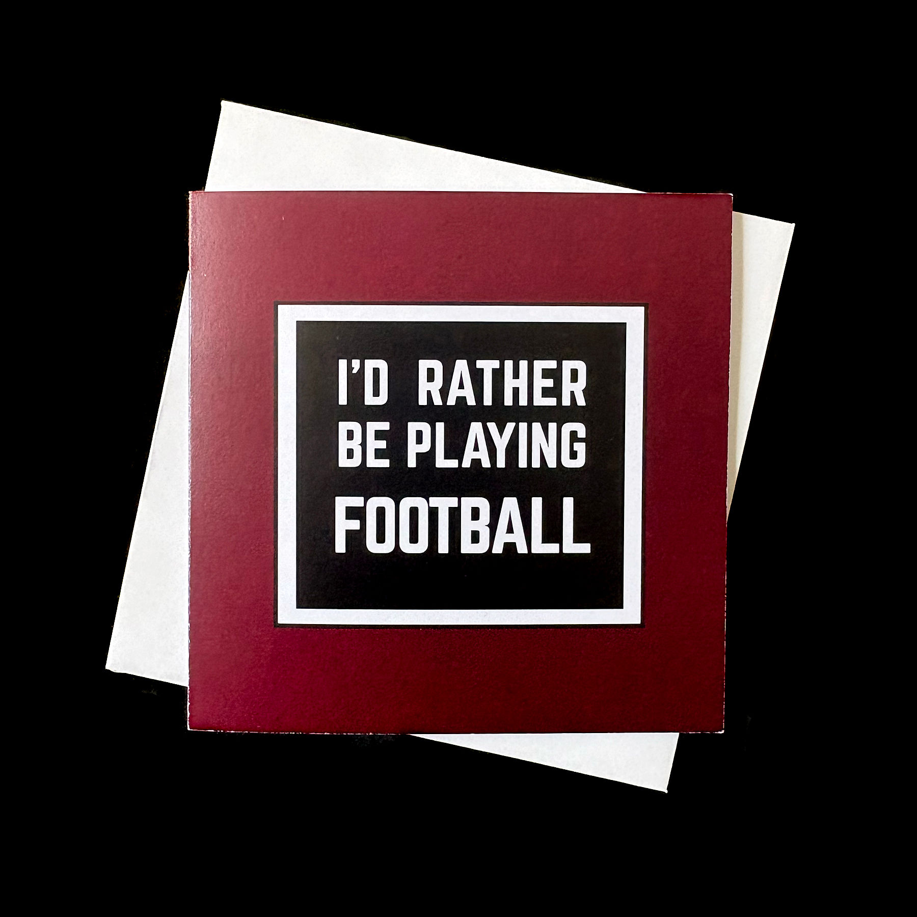 I'd Rather Be Playing Football Greetings Card