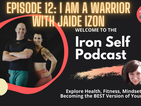 Episode 12: "I Am A Warrior" with Jaide Izon