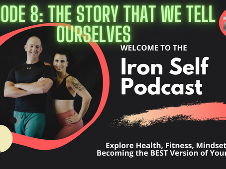 Episode 8: The Story That We Tell Ourselves