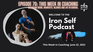 Episode 70: This Week in Coaching June 22, 2022 | Life Balance & Injuries