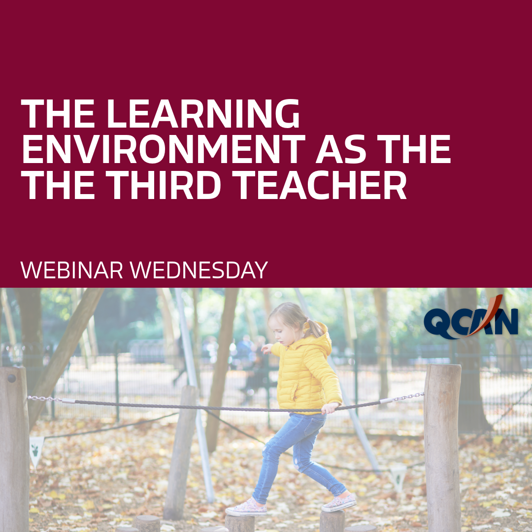Learning Wednesday The Learning Environment as the Third Teacher - Webinar Wednesday | QCAN