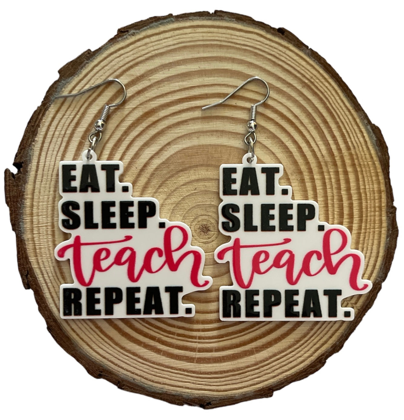 Eat. Sleep. Teach. Repeat. Dangle Earrings 