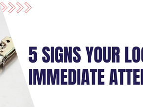 5 Signs Your Locks Need Immediate Attention