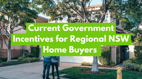 Current Government Incentives for Regional NSW Home Buyers 