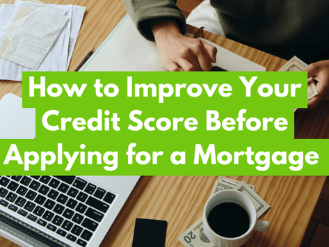How to Improve Your Credit Score Before Applying for a Mortgage 