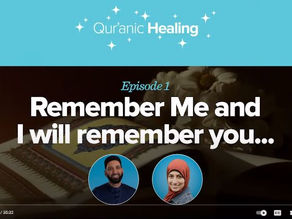 Remember Me and I Will Remember You | Qur'anic Healing Episode 1
