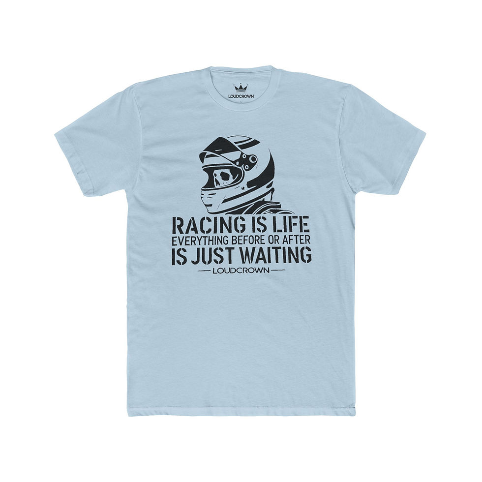 LOUDCROWN RACING IS LIFE T-SHIRT
