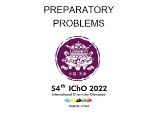 📌แบบฝึกหัด (Preparatory Problems) สำหรับการแข่งขันเคมีโอลิมปิกระหว่างประเทศ ครั้งที่ 54 (IChO54) ณ