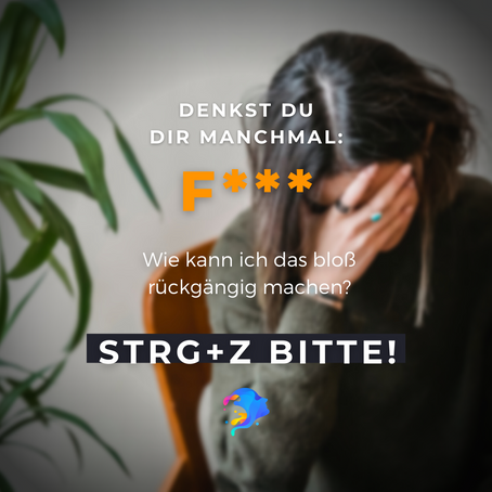 Strg+Z oder die Flucht nach vorne