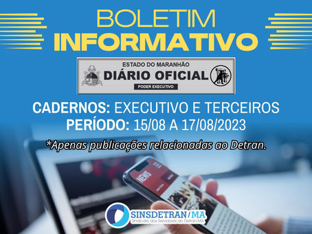 Boletim Informativo - Diário Oficial MA 15/08 a 17/08/2023