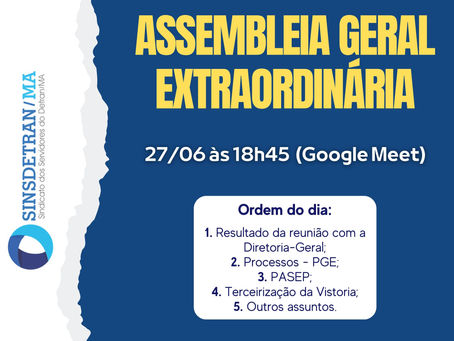 Assembleia Geral Extraordinária 27/06/2023 às 18h45 (Google Meet)