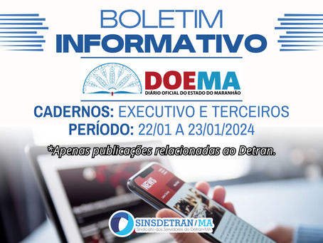 Boletim Informativo - Diário Oficial MA 22/01 a 23/01/2024