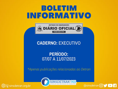 Boletim Informativo - Diário Oficial MA 07/07 a 11/07/2023