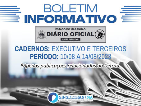 Boletim Informativo - Diário Oficial MA 10/08 a 14/08/2023
