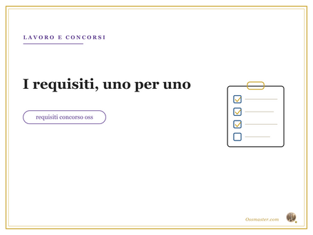 requisiti concorso oss (I requisiti, uno per uno)