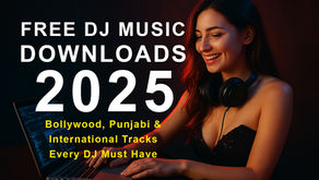 The Ultimate Guide to Free DJ Music Downloads 2025: Bollywood, Punjabi & International Tracks Every DJ Must Have