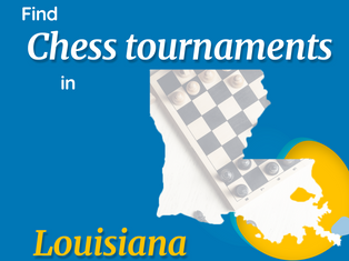 Chess tournaments in Louisiana: Where to look for the best ones?