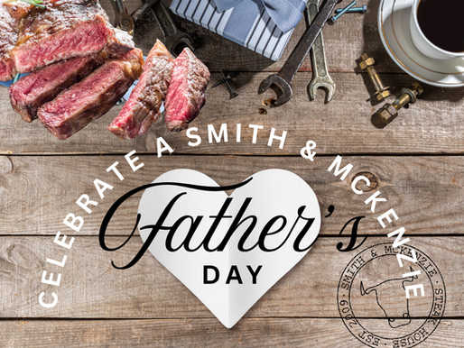 Celebrate Father’s Day at Smith & McKenzie