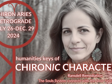 Keys given to Humanity by a Few  Chironic Characters~Chiron Aries Retrograde (July 26-Dec. 29) 