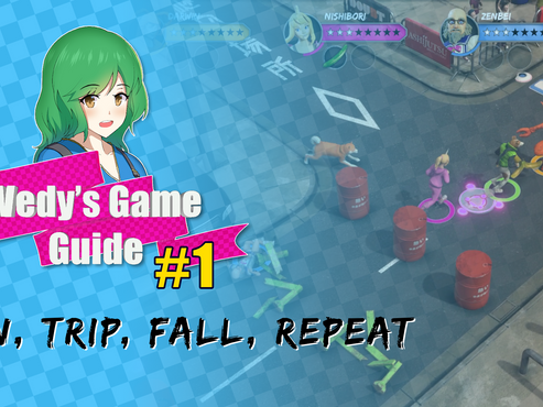 Wedy’s Game Guide #1 – Run, Trip, Fall, Repeat