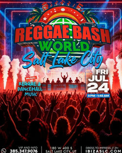 Reggae Bash World Salt Lake City July 24th _ 9-00pm MDT