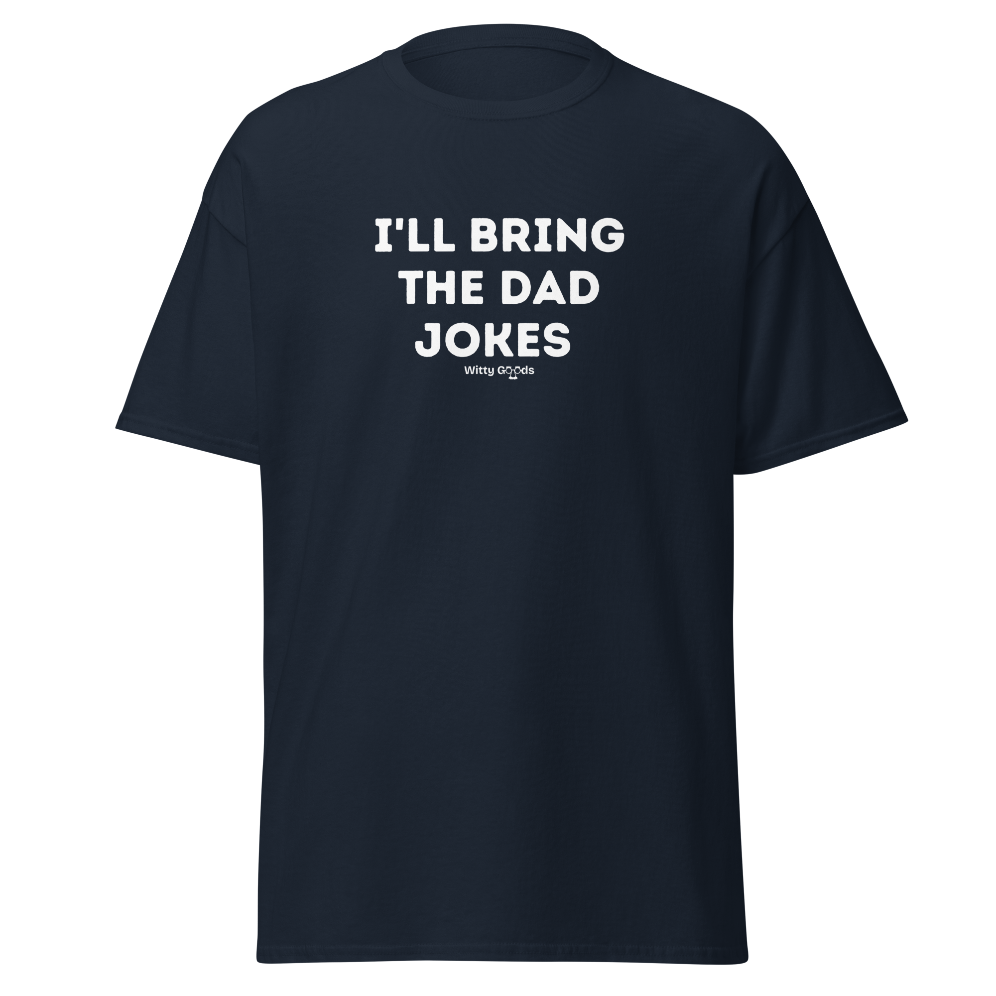 I'll Bring the Dad Jokes Unisex classic tee