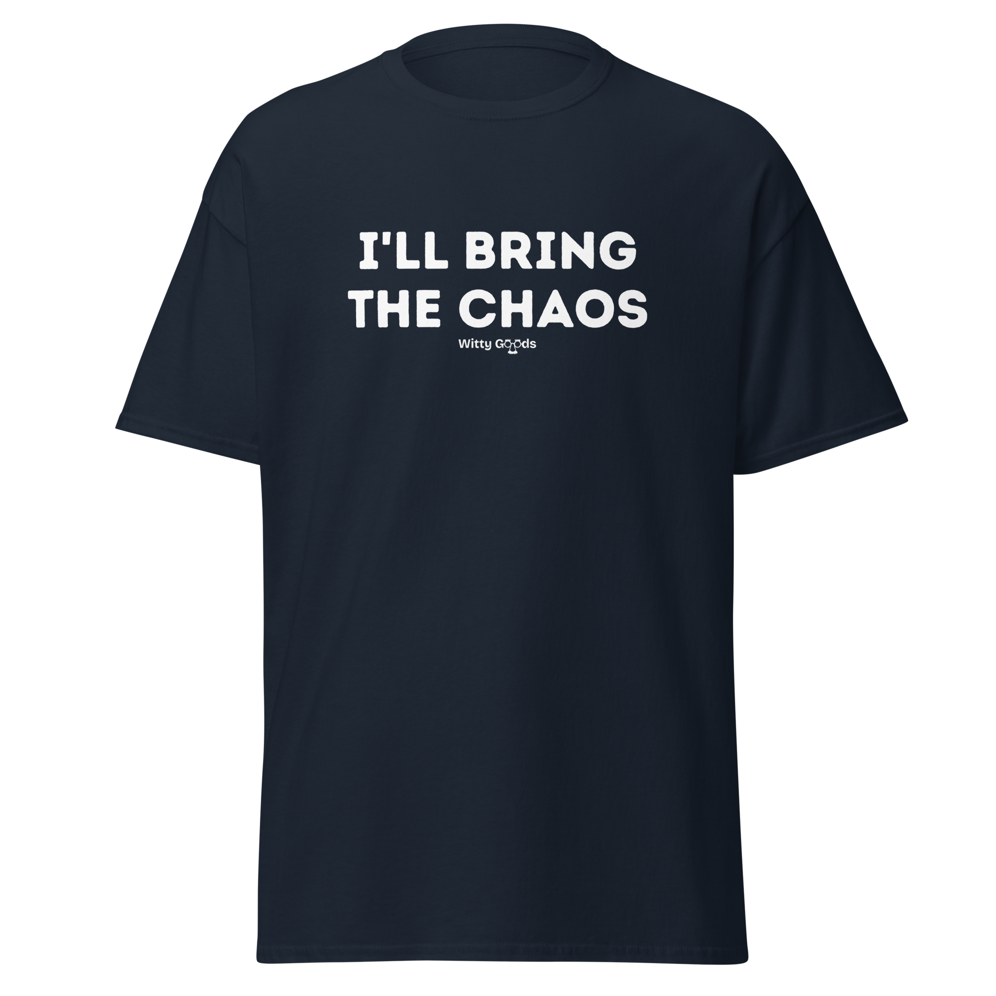 I'll Bring the Chaos Unisex classic tee
