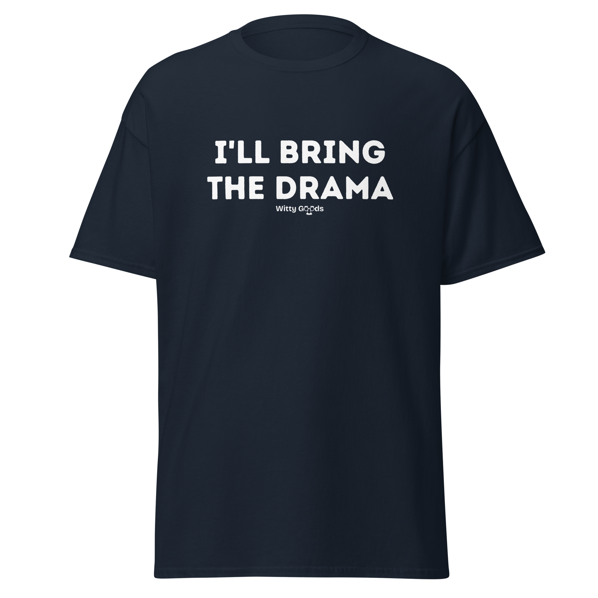 I'll Bring the Drama Unisex classic tee