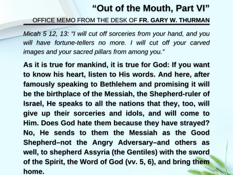 Saturday, October 8, 2022: "Out of the Mouth, Part VI"