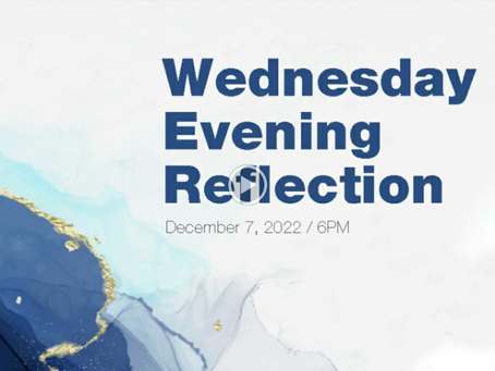 December 7, 2022: Wednesday Evening Reflection with Bishop Ariel P. Santos