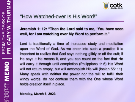 Monday, March 6, 2023 | "How Watched-over Is His Word!"