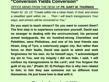 Thursday, September 8, 2022: "Conversion Yields Conversion"